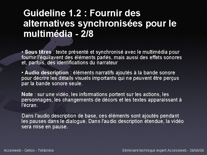 Guideline 1. 2 : Fournir des alternatives synchronisées pour le multimédia - 2/8 •