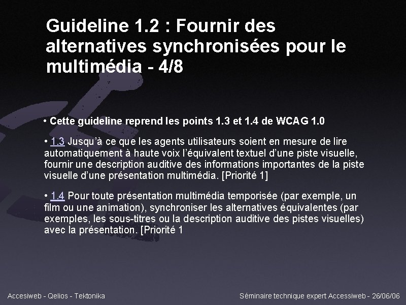 Guideline 1. 2 : Fournir des alternatives synchronisées pour le multimédia - 4/8 •