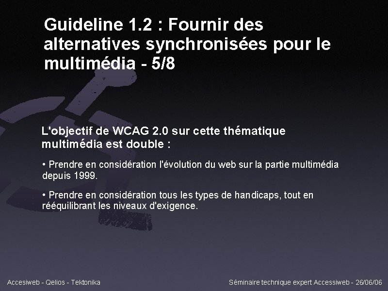 Guideline 1. 2 : Fournir des alternatives synchronisées pour le multimédia - 5/8 L'objectif