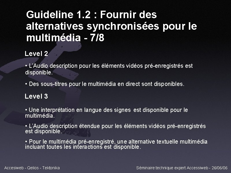 Guideline 1. 2 : Fournir des alternatives synchronisées pour le multimédia - 7/8 Level