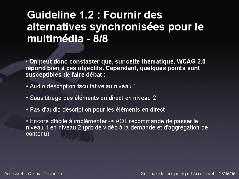 Guideline 1. 2 : Fournir des alternatives synchronisées pour le multimédia - 8/8 •