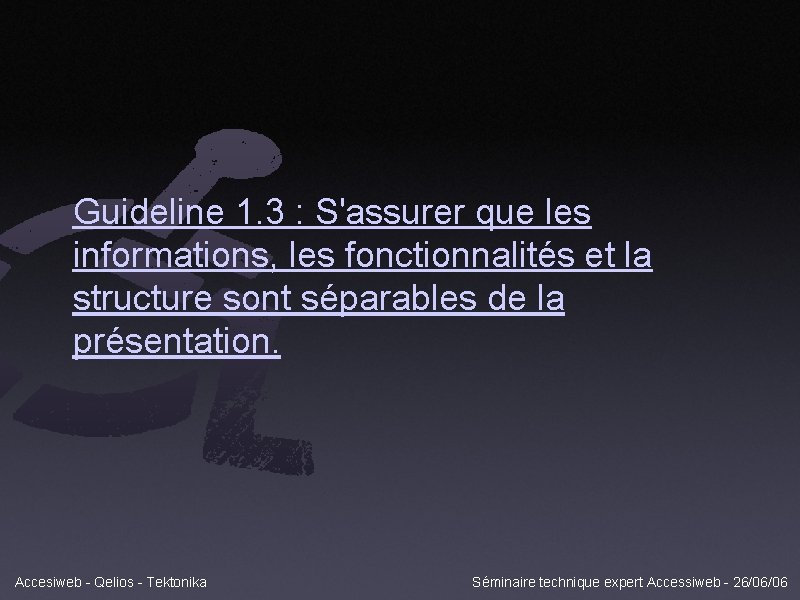 Guideline 1. 3 : S'assurer que les informations, les fonctionnalités et la structure sont