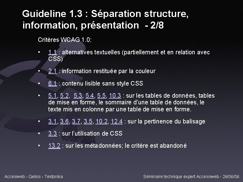 Guideline 1. 3 : Séparation structure, information, présentation - 2/8 Critères WCAG 1. 0: