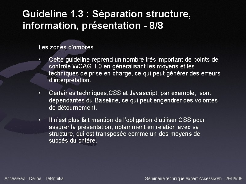 Guideline 1. 3 : Séparation structure, information, présentation - 8/8 Les zones d’ombres •