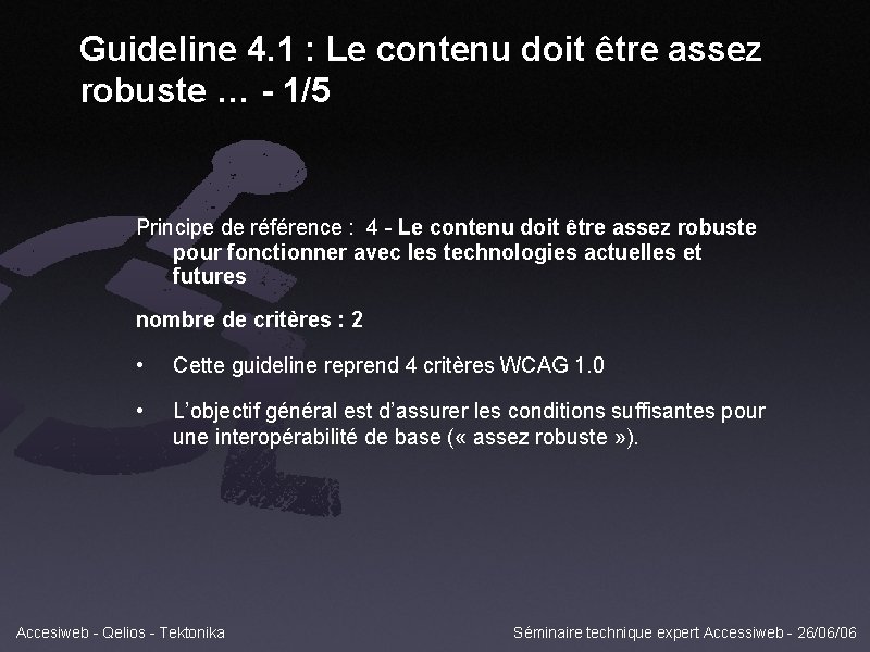 Guideline 4. 1 : Le contenu doit être assez robuste … - 1/5 Principe