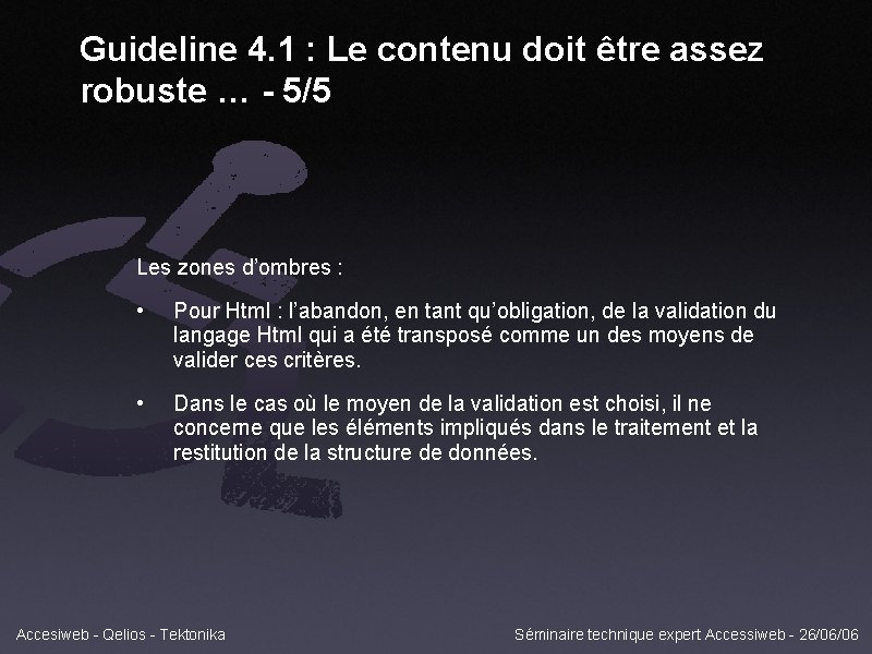 Guideline 4. 1 : Le contenu doit être assez robuste … - 5/5 Les