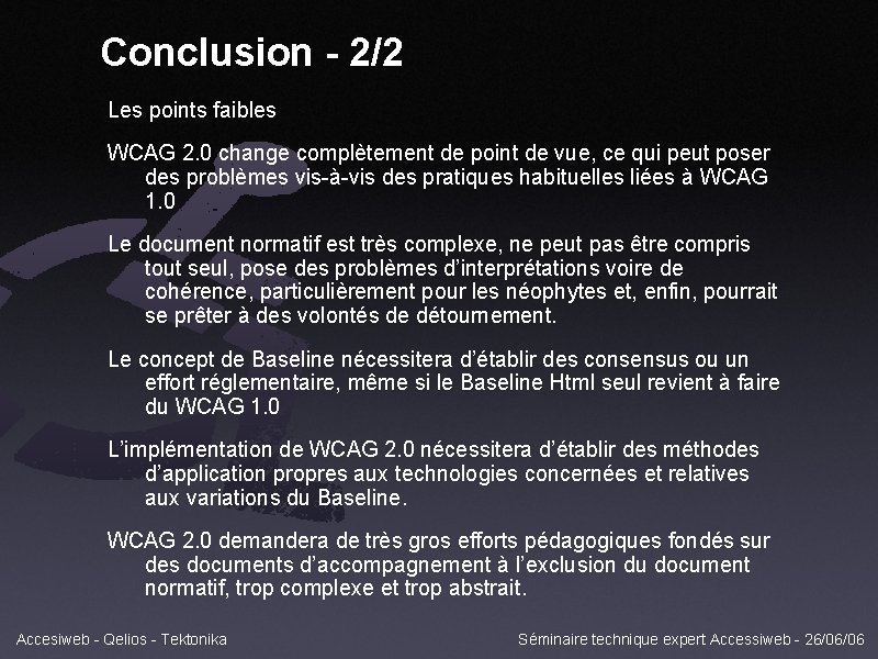 Conclusion - 2/2 Les points faibles WCAG 2. 0 change complètement de point de