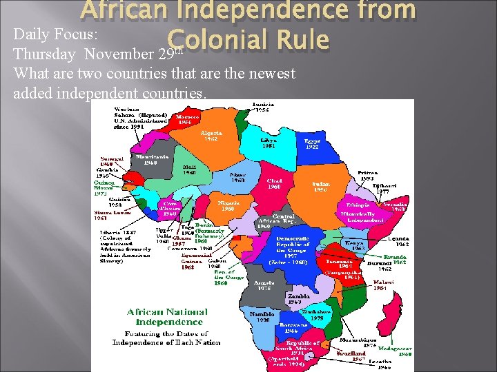 African Independence from Daily Focus: Rule th Thursday November 29 Colonial What are two