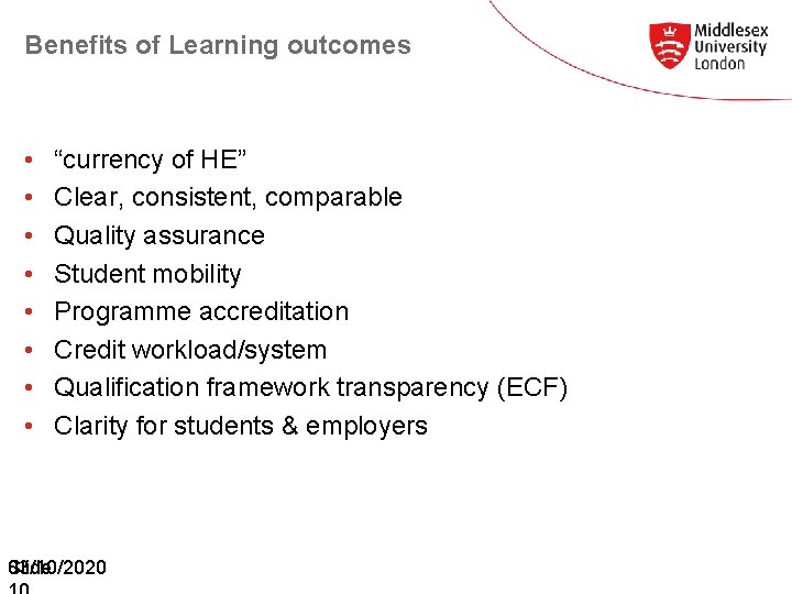 Benefits of Learning outcomes • • “currency of HE” Clear, consistent, comparable Quality assurance
