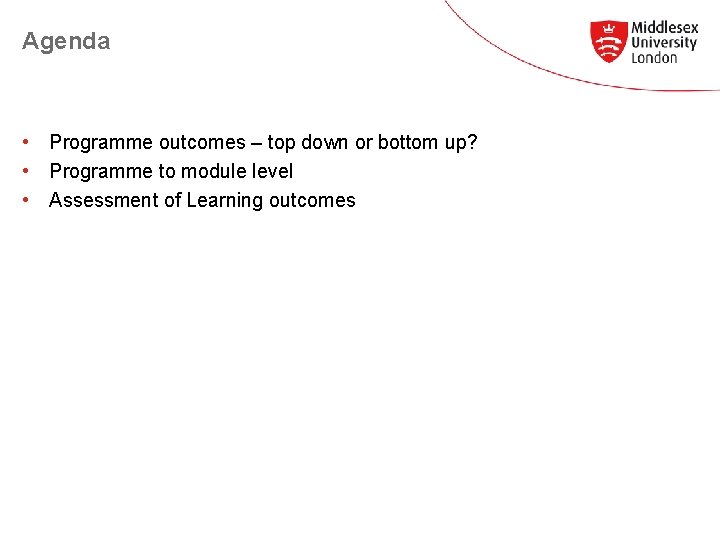 Agenda • Programme outcomes – top down or bottom up? • Programme to module