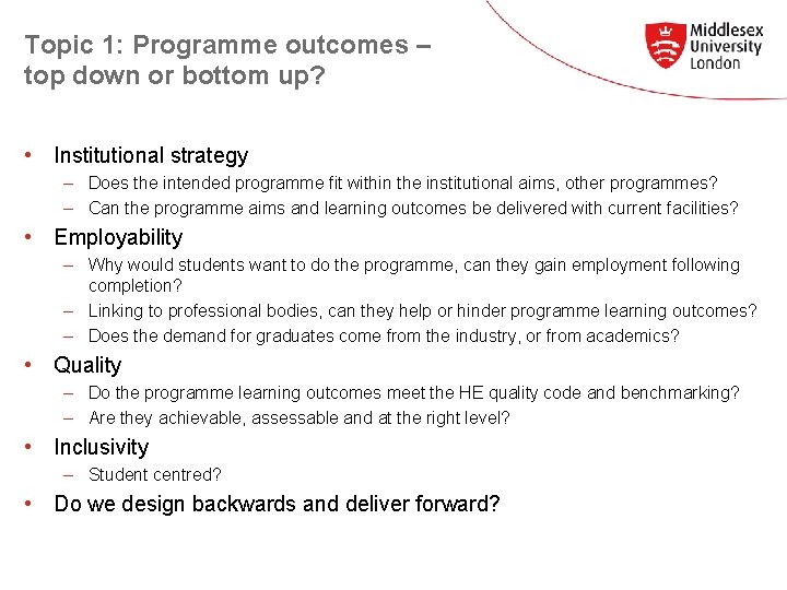 Topic 1: Programme outcomes – top down or bottom up? • Institutional strategy –