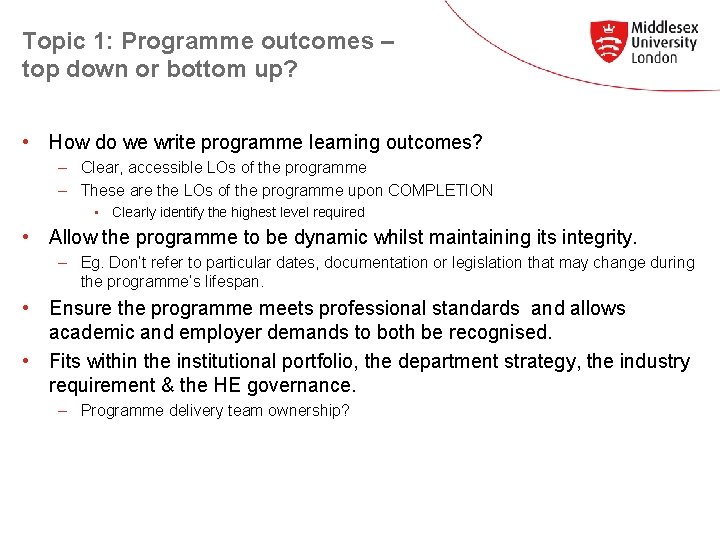 Topic 1: Programme outcomes – top down or bottom up? • How do we