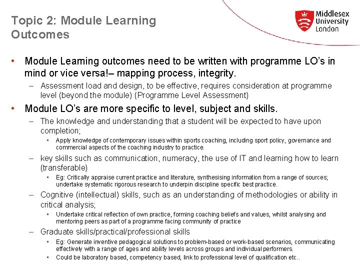 Topic 2: Module Learning Outcomes • Module Learning outcomes need to be written with