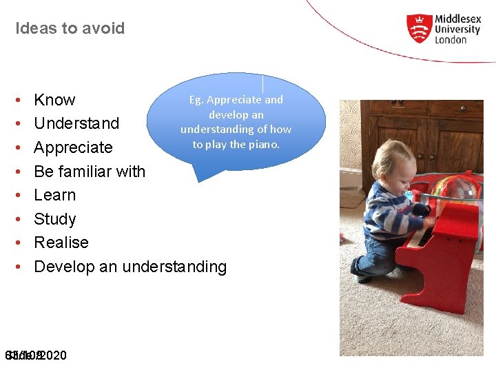 Ideas to avoid • • Eg. Appreciate and Know develop an Understand understanding of