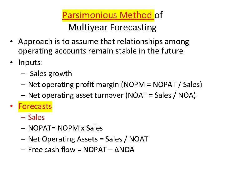 Parsimonious Method of Multiyear Forecasting • Approach is to assume that relationships among operating