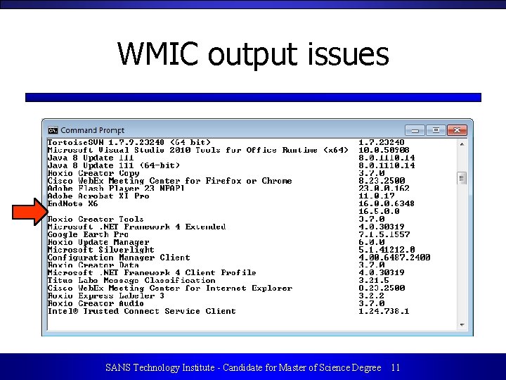 WMIC output issues SANS Technology Institute - Candidate for Master of Science Degree 11