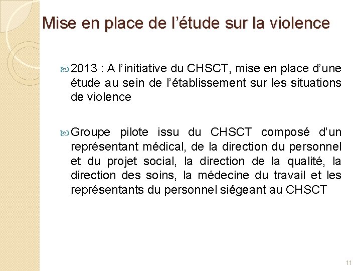 Mise en place de l’étude sur la violence 2013 : A l’initiative du CHSCT,