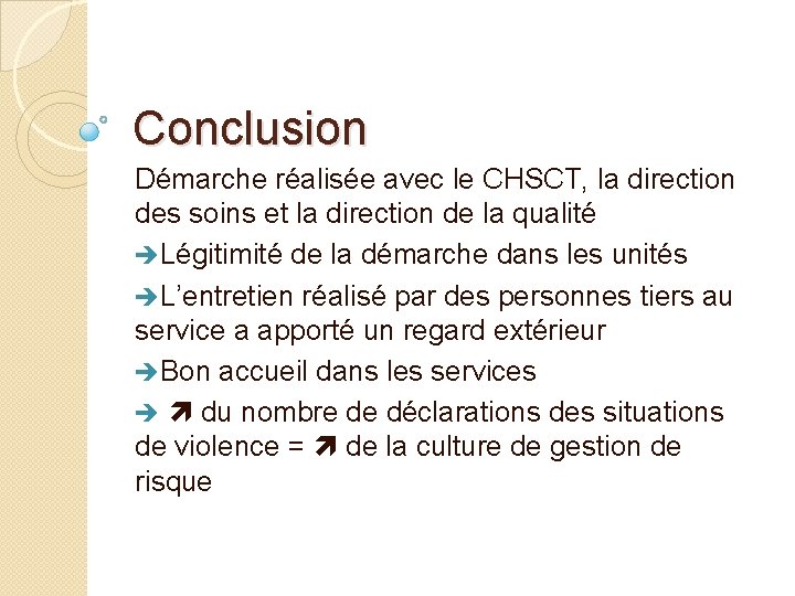 Conclusion Démarche réalisée avec le CHSCT, la direction des soins et la direction de