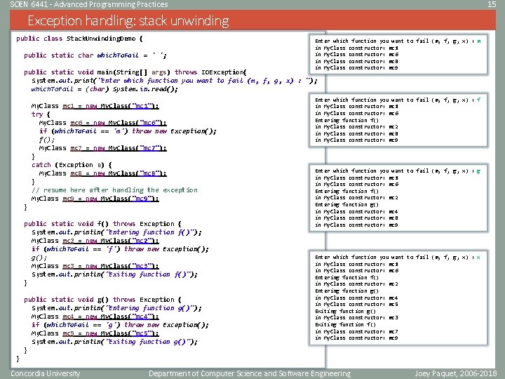 SOEN 6441 - Advanced Programming Practices 15 Exception handling: stack unwinding public class Stack. SOEN 6441 - Advanced Programming Practices 15 Exception handling: stack unwinding public class Stack.