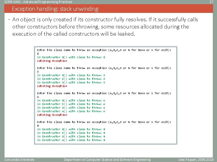 SOEN 6441 - Advanced Programming Practices 17 Exception handling: stack unwinding • An object SOEN 6441 - Advanced Programming Practices 17 Exception handling: stack unwinding • An object