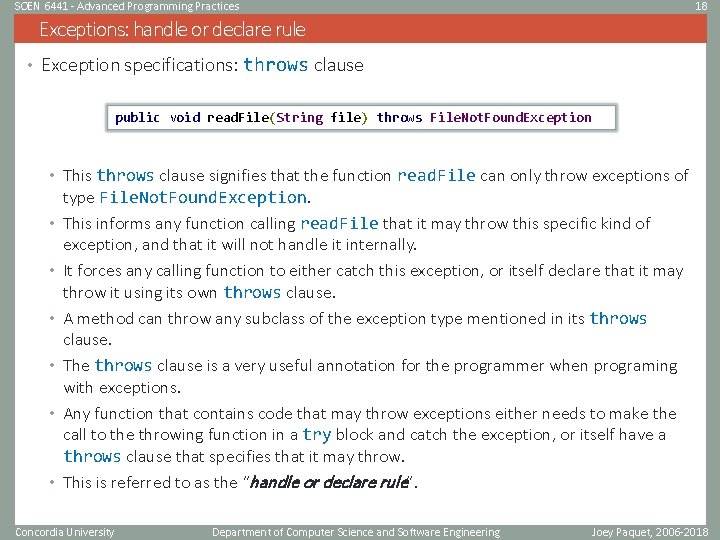 SOEN 6441 - Advanced Programming Practices 18 Exceptions: handle or declare rule • Exception SOEN 6441 - Advanced Programming Practices 18 Exceptions: handle or declare rule • Exception