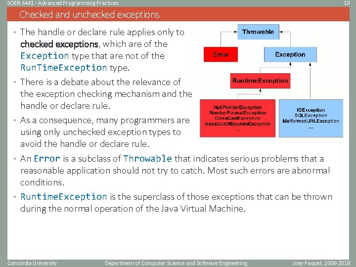 SOEN 6441 - Advanced Programming Practices 19 Checked and unchecked exceptions • The handle SOEN 6441 - Advanced Programming Practices 19 Checked and unchecked exceptions • The handle