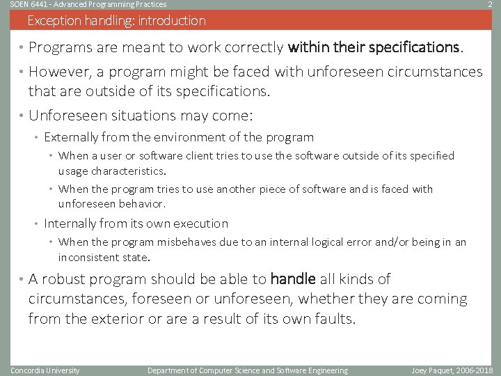 SOEN 6441 - Advanced Programming Practices 2 Exception handling: introduction • Programs are meant SOEN 6441 - Advanced Programming Practices 2 Exception handling: introduction • Programs are meant