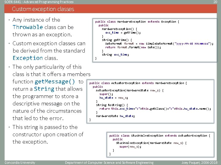 SOEN 6441 - Advanced Programming Practices 20 Custom exception classes • Any instance of SOEN 6441 - Advanced Programming Practices 20 Custom exception classes • Any instance of