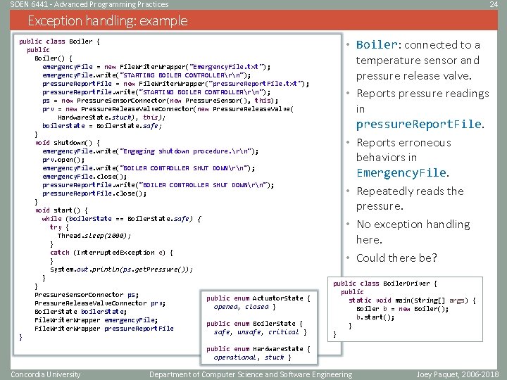 SOEN 6441 - Advanced Programming Practices 24 Exception handling: example public class Boiler { SOEN 6441 - Advanced Programming Practices 24 Exception handling: example public class Boiler {