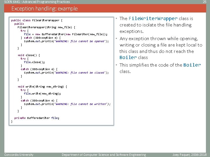 SOEN 6441 - Advanced Programming Practices 25 Exception handling: example public class File. Writer. SOEN 6441 - Advanced Programming Practices 25 Exception handling: example public class File. Writer.