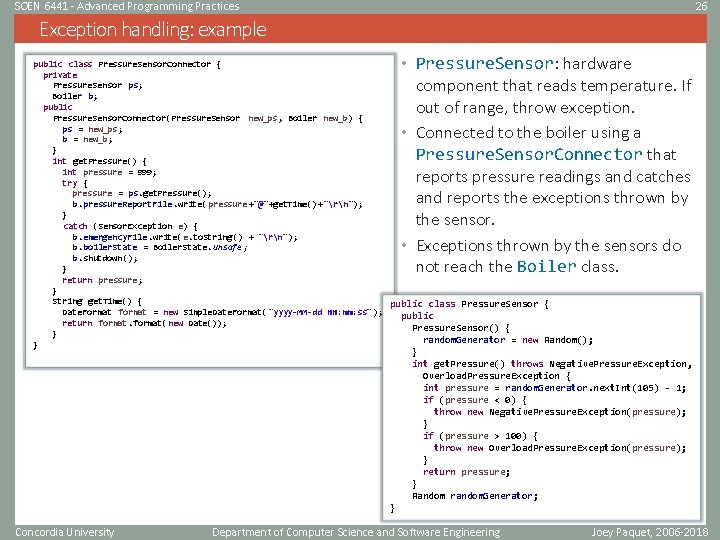 SOEN 6441 - Advanced Programming Practices 26 Exception handling: example • Pressure. Sensor: hardware SOEN 6441 - Advanced Programming Practices 26 Exception handling: example • Pressure. Sensor: hardware