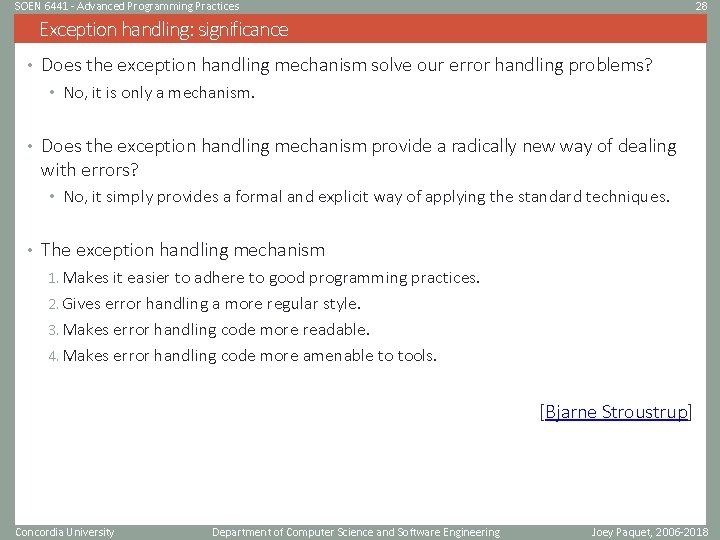 SOEN 6441 - Advanced Programming Practices 28 Exception handling: significance • Does the exception SOEN 6441 - Advanced Programming Practices 28 Exception handling: significance • Does the exception