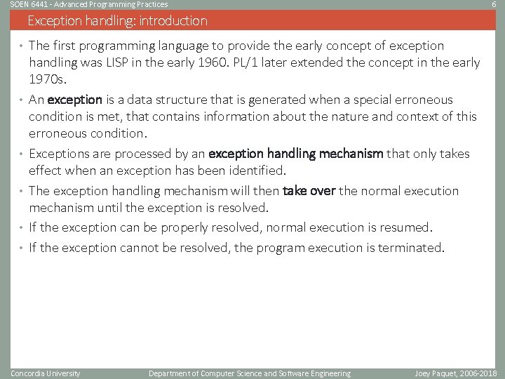 SOEN 6441 - Advanced Programming Practices 6 Exception handling: introduction • The first programming SOEN 6441 - Advanced Programming Practices 6 Exception handling: introduction • The first programming