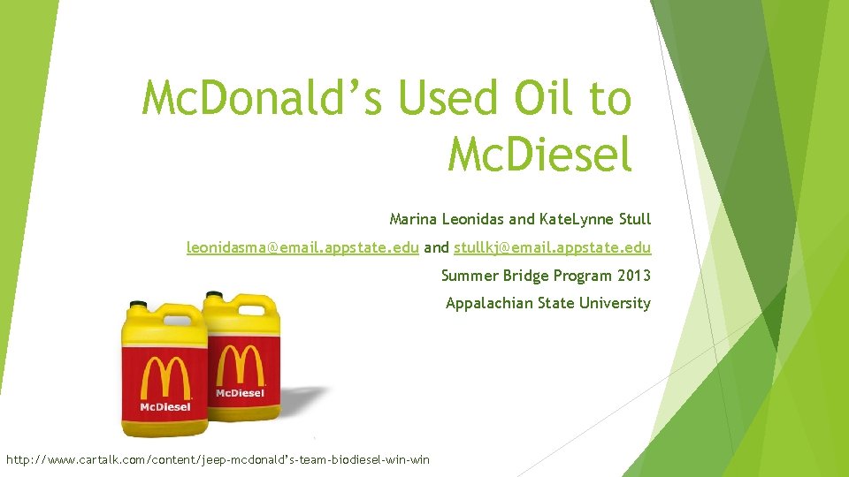 Mc. Donald’s Used Oil to Mc. Diesel Marina Leonidas and Kate. Lynne Stull leonidasma@email. Mc. Donald’s Used Oil to Mc. Diesel Marina Leonidas and Kate. Lynne Stull leonidasma@email.