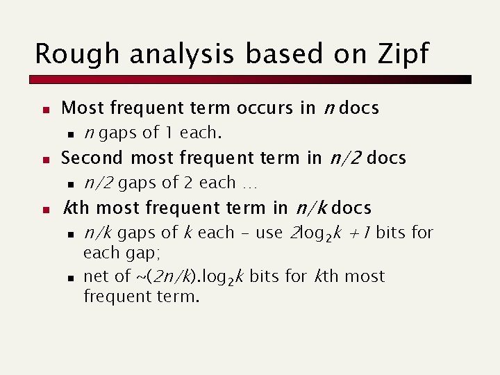 Rough analysis based on Zipf n n n Most frequent term occurs in n