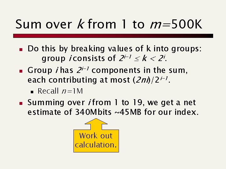 Sum over k from 1 to m=500 K n n n Do this by