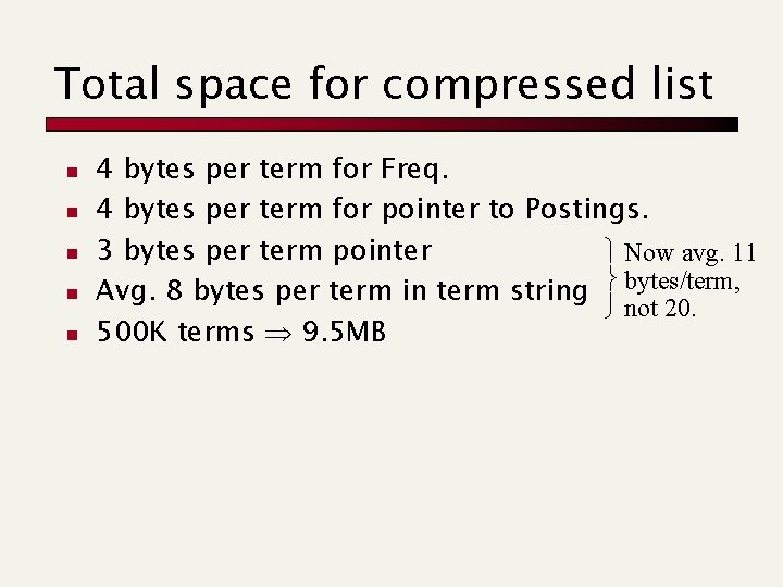 Total space for compressed list n n n 4 bytes per term for Freq.