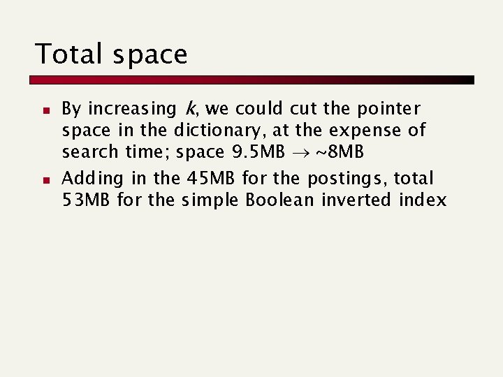Total space n n By increasing k, we could cut the pointer space in