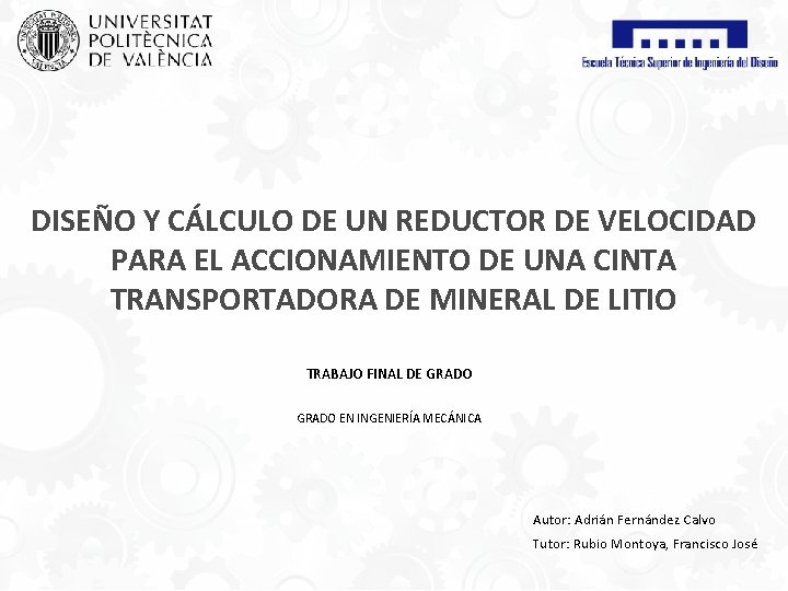 DISEÑO Y CÁLCULO DE UN REDUCTOR DE VELOCIDAD PARA EL ACCIONAMIENTO DE UNA CINTA