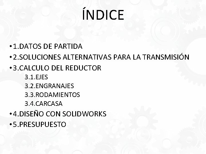 ÍNDICE • 1. DATOS DE PARTIDA • 2. SOLUCIONES ALTERNATIVAS PARA LA TRANSMISIÓN •