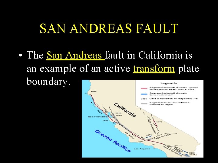 SAN ANDREAS FAULT • The San Andreas fault in California is an example of SAN ANDREAS FAULT • The San Andreas fault in California is an example of