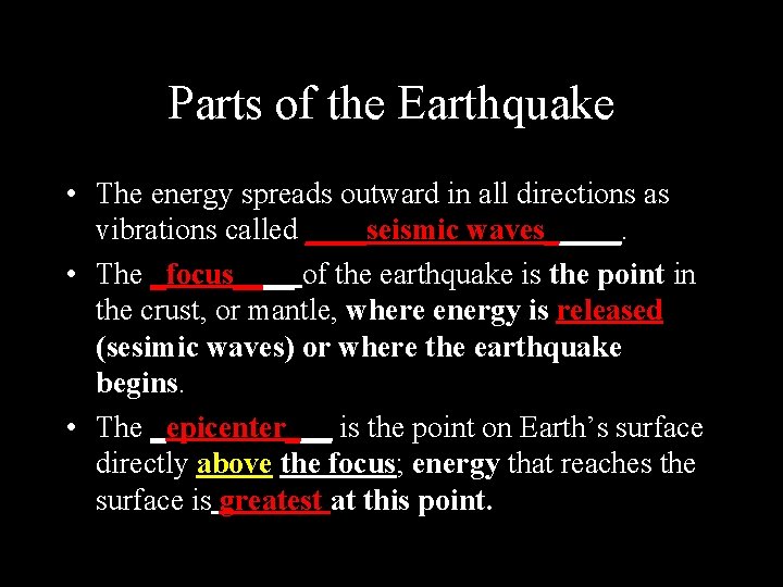 Parts of the Earthquake • The energy spreads outward in all directions as vibrations Parts of the Earthquake • The energy spreads outward in all directions as vibrations