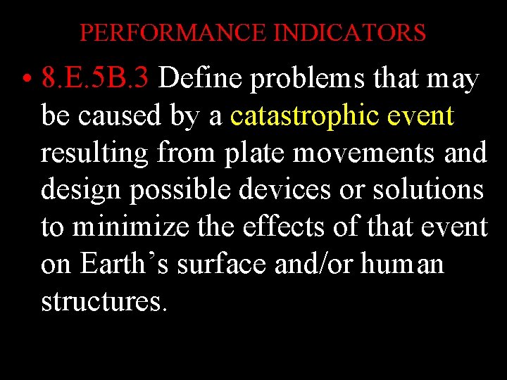 PERFORMANCE INDICATORS • 8. E. 5 B. 3 Define problems that may be caused PERFORMANCE INDICATORS • 8. E. 5 B. 3 Define problems that may be caused