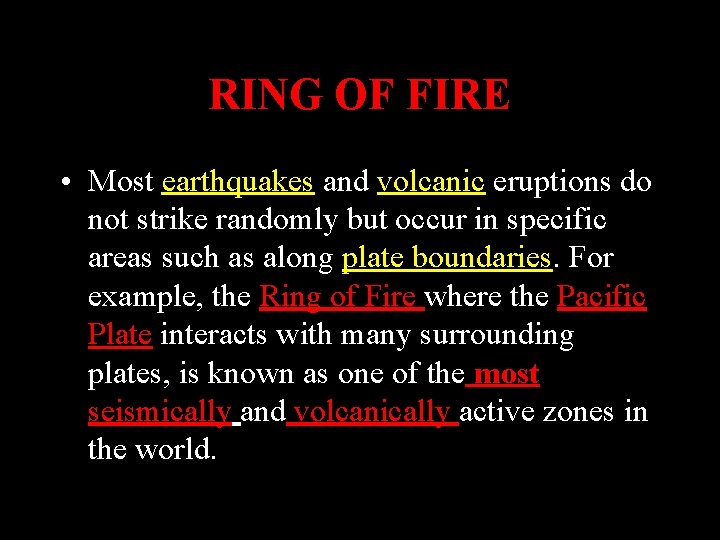 RING OF FIRE • Most earthquakes and volcanic eruptions do not strike randomly but RING OF FIRE • Most earthquakes and volcanic eruptions do not strike randomly but
