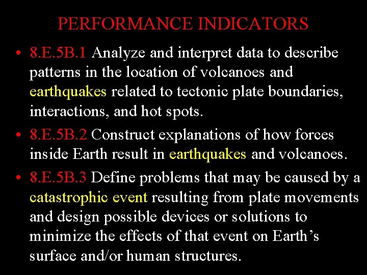 PERFORMANCE INDICATORS • 8. E. 5 B. 1 Analyze and interpret data to describe PERFORMANCE INDICATORS • 8. E. 5 B. 1 Analyze and interpret data to describe
