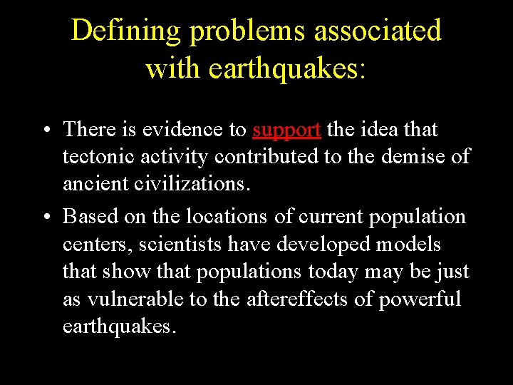 Defining problems associated with earthquakes: • There is evidence to support the idea that Defining problems associated with earthquakes: • There is evidence to support the idea that