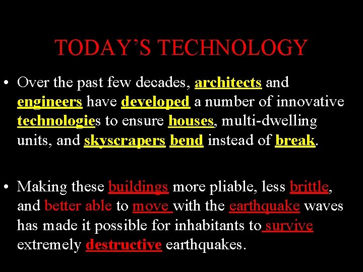 TODAY’S TECHNOLOGY • Over the past few decades, architects and engineers have developed a TODAY’S TECHNOLOGY • Over the past few decades, architects and engineers have developed a