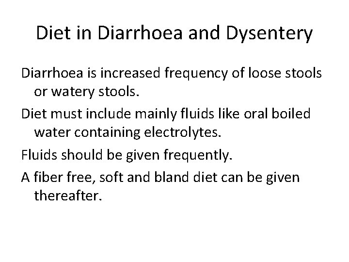 Diet in Diarrhoea and Dysentery Diarrhoea is increased frequency of loose stools or watery