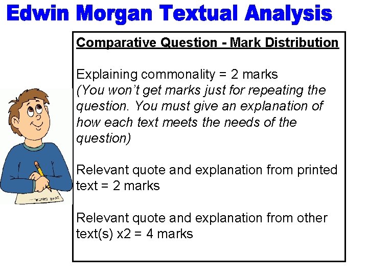 Comparative Question - Mark Distribution Explaining commonality = 2 marks (You won’t get marks