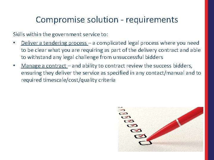 Compromise solution - requirements Skills within the government service to: • Deliver a tendering